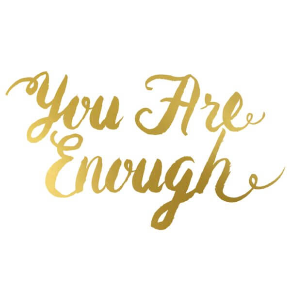 You Are Enough